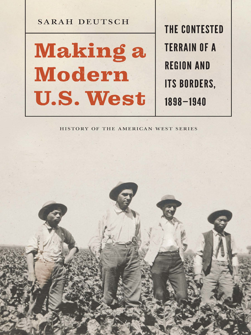 Title details for Making a Modern U.S. West by Sarah Deutsch - Available